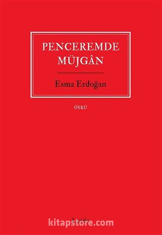 Penceremde Müjgan