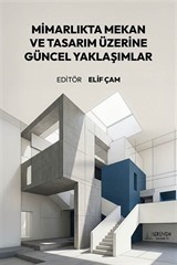 Mimarlıkta Mekan ve Tasarım Üzerine Güncel Yaklaşımlar