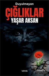 Duyulmayan Çığlıklar