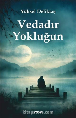 Vedadır Yokluğun