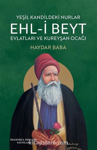 Yeşil Kandildeki Nurlar Ehl-İ Beyt Evlatları ve Kureyşan Ocağı