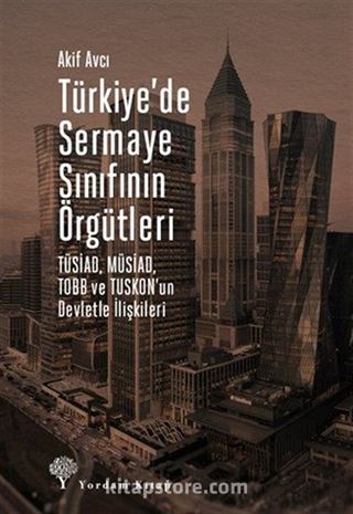 Türkiye'de Sermaye Sınıfının Örgütleri