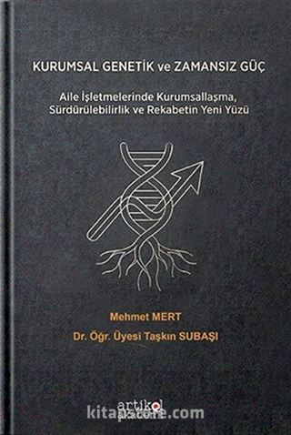 Kurumsal Genetik ve Zamansız Güç