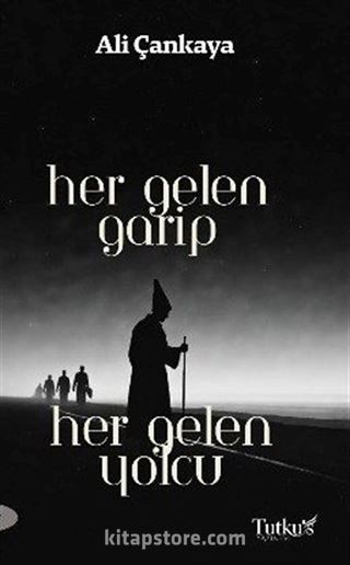 Her Gelen Garip Her Gelen Yolcu