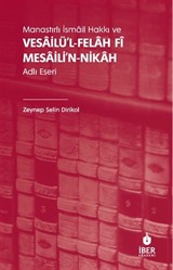 Manastırlı İsmail Hakkı ve Vesailü'l-Felah Fî Mesaili'n-Nikah Adlı Eseri