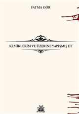 Kemiklerim ve Üzerine Yapışmış Et