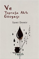 Ve Toprağa Aktı Gözyaşı