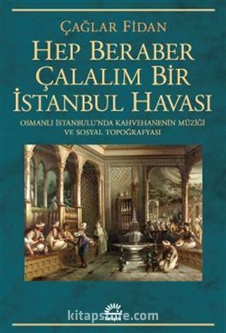Hep Beraber Çalalım Bir İstanbul Havası