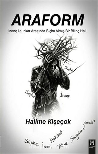 Araform / İnanç ve İnkar Arasında Biçim Almış Bir Bilinç Hali