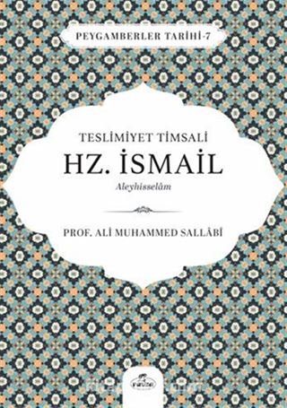Teslimiyet Timsali Hz. İsmail Aleyhisselam