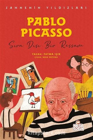 Pablo Picasso Sahnenin Yıldızları / Sıra Dışı Bir Ressam