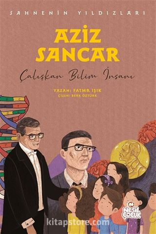 Aziz Sancar Sahnenin Yıldızları / Çalışkan Bilim İnsanı