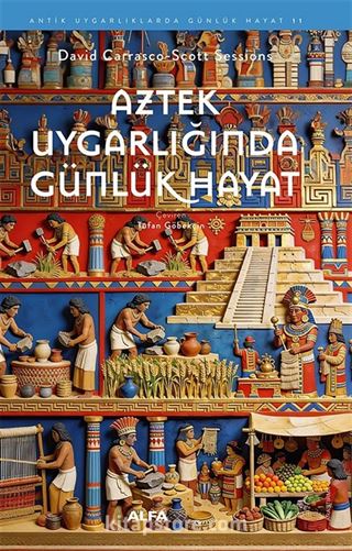 Aztek Uygarlığında Günlük Hayat