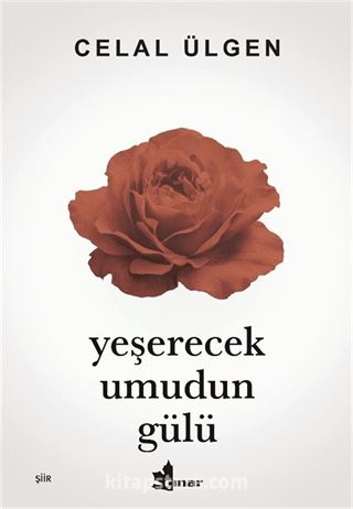 Yeşerecek Umudun Gülü