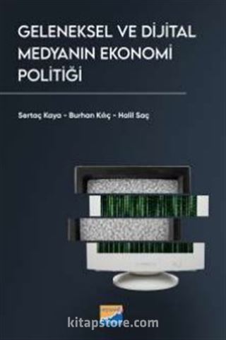 Geleneksel ve Dijital Medyanın Ekonomi Politiği