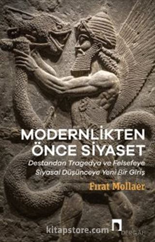 Modernlikten Önce Siyaset Estetiğin Siyaseti