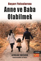 Başarı Yolcularına Anne ve Baba Olabilmek