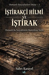 İştirakçi Hilmi ve İştirak / Osmanlı Sosyalistleri Dizisi 1