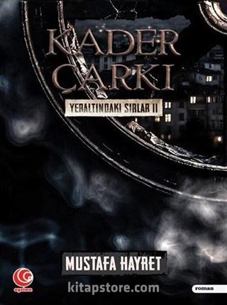 Kader Çarkı / Yeraltındaki Sırlar II