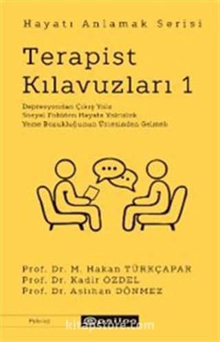 Terapist Kılavuzları 1 / Hayatı Anlamak Serisi