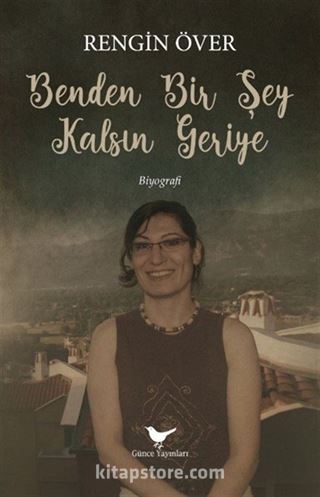 Benden Bir Şey Kalsın Geriye