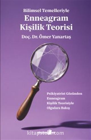 Bilimsel Temelleriyle Enneagram Kişilik Teorisi