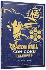 Dragon Ball: Son Goku Felsefesi
