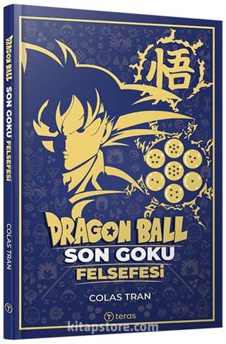 Dragon Ball: Son Goku Felsefesi