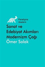 Sanat ve Edebiyat Akımları Modernizm Çağı (1880-1980)
