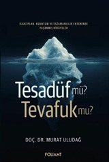 Tesadüf mü Tevafuk mu?