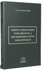 Türkiye Coğrafyasında Etnik Kimlikler ve 1920 Sonrasında Ortaya Çıkan Sorunlar