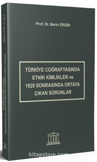Türkiye Coğrafyasında Etnik Kimlikler ve 1920 Sonrasında Ortaya Çıkan Sorunlar