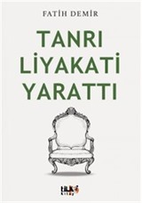 Tanrı Liyakati Yarattı
