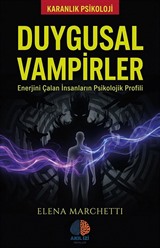 Duygusal Vampirler / Karanlık Psikoloji