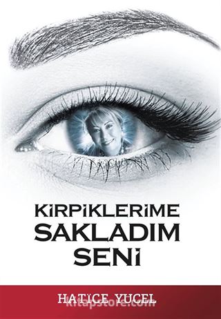 Kirpiklerime Sakladım Seni