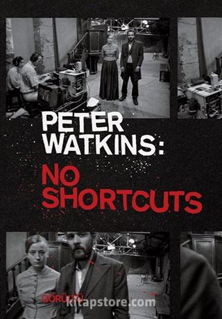Peter Watkins: No Shortcuts