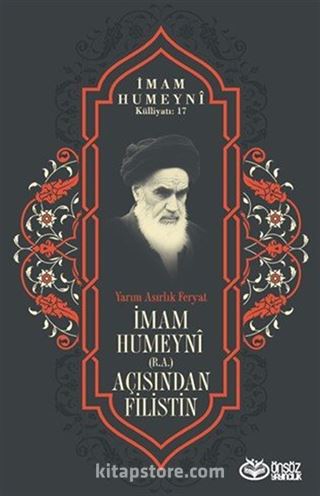 Yarım Asırlık Feryat İmam Humeyni (r.a.) Açısından Filistin