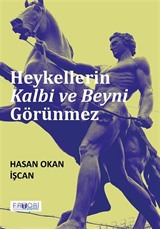Heykellerin Kalbi ve Beyni Görünmez