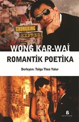 Wong Kar-Wai - Romantik Poetika