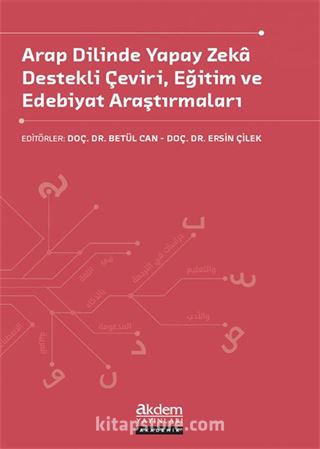 Arap Dilinde Yapay Zeka Destekli Çeviri, Eğitim ve Edebiyat Araştırmaları