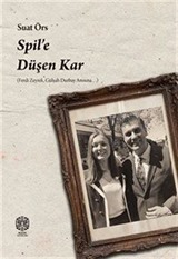 Spil'e Düşen Kar (Ferdi Zeyrek, Gülşah Durbay Anısına)