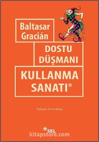 Dostu Düşmanı Kullanma Sanatı