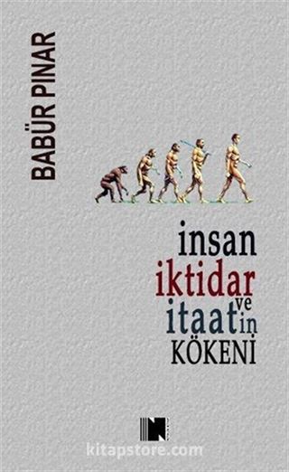 İnsan, İktidar ve İtaatin Kökeni