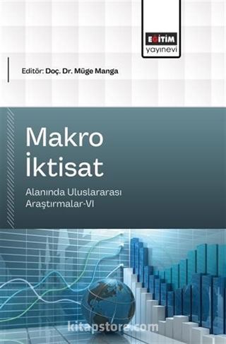 Makro İktisat Alanında Uluslararası Araştırmalar-VI
