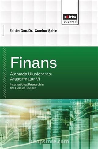 Finans Alanında Uluslararası Araştırmalar-VI