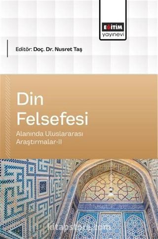 Din Felsefesi Alanında Uluslararası Araştırmalar-II