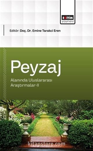 Peyzaj Mimarlığı Alanında Uluslararası Araştırmalar-II
