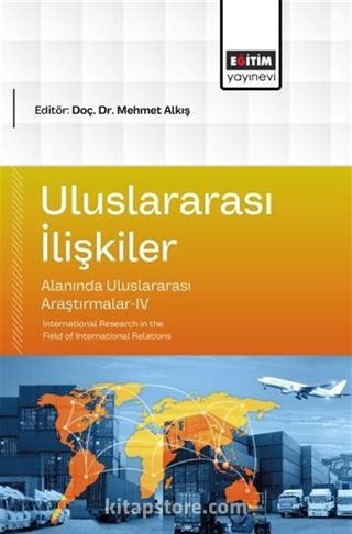 Uluslararası İlişkiler Alanında Uluslararası Araştırmalar-IV