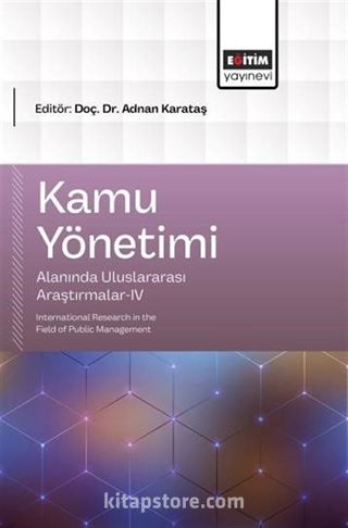 Kamu Yönetimi Alanında Uluslararası Araştırmalar-IV
