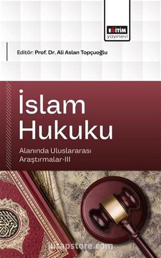 İslam Hukuku Alanında Uluslararası Araştırmalar-III